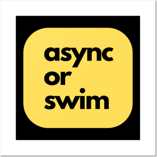 Async or swim Posters and Art